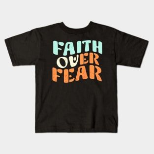 Faith over fear retro vintage text design Kids T-Shirt
